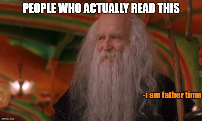 father time | PEOPLE WHO ACTUALLY READ THIS -i am father time | image tagged in father time | made w/ Imgflip meme maker