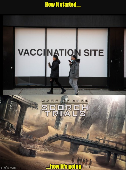 How it started.... ....how it's going | image tagged in it's really that bad,and if you say it isn't,then why are they forcing mandates and masks,is it that bad or nah | made w/ Imgflip meme maker
