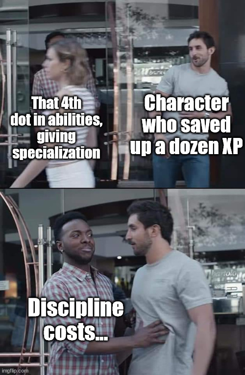 Leveling up your Vampire | Character who saved up a dozen XP; That 4th dot in abilities, giving specialization; Discipline costs... | image tagged in black guy stopping,vampire,character,experience | made w/ Imgflip meme maker
