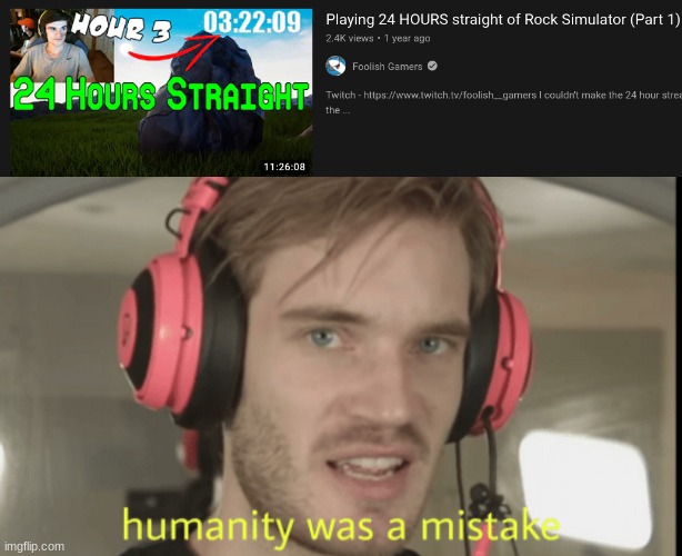 image tagged in humanity was a mistake,pewdiepie,rock,humanity,mistake,stupid | made w/ Imgflip meme maker