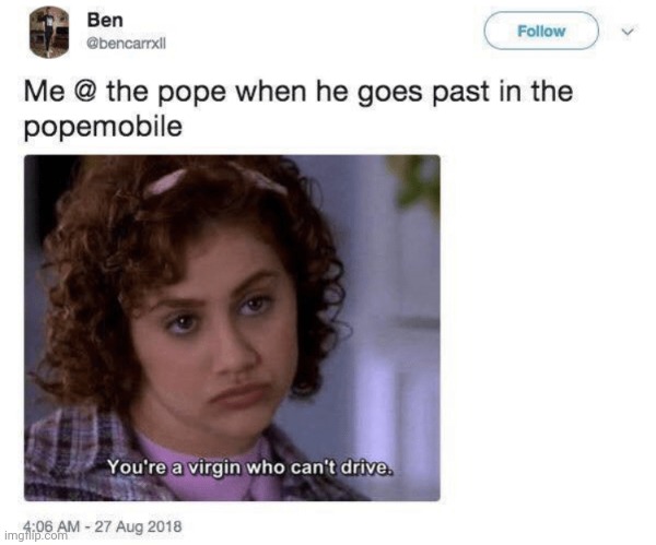 image tagged in funny memes,pope | made w/ Imgflip meme maker