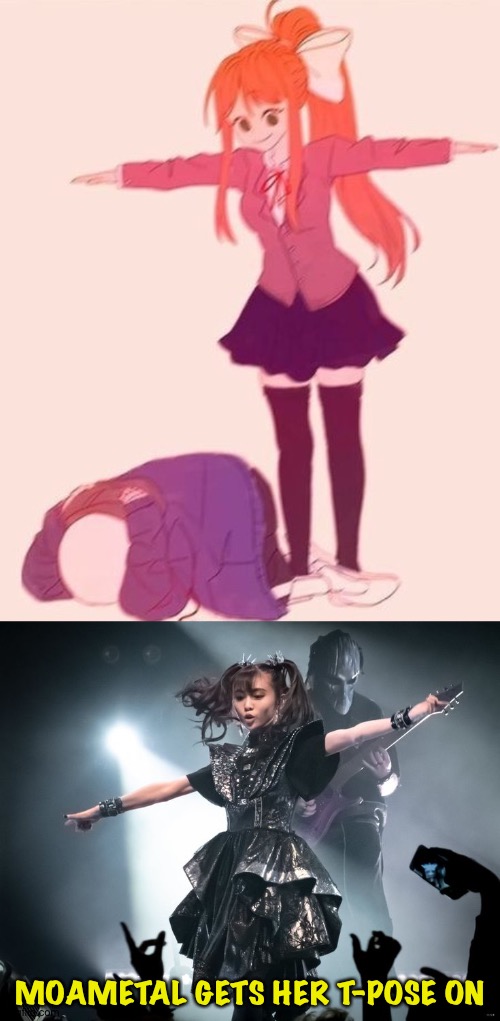 Doing the T-Pose | MOAMETAL GETS HER T-POSE ON | image tagged in anime t pose | made w/ Imgflip meme maker