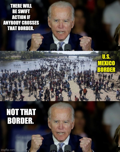 I don't care about Ukraine's border, I really don't. | THERE WILL BE SWIFT ACTION IF ANYBODY CROSSES THAT BORDER. U.S. MEXICO BORDER; NOT THAT BORDER. | image tagged in memes | made w/ Imgflip meme maker