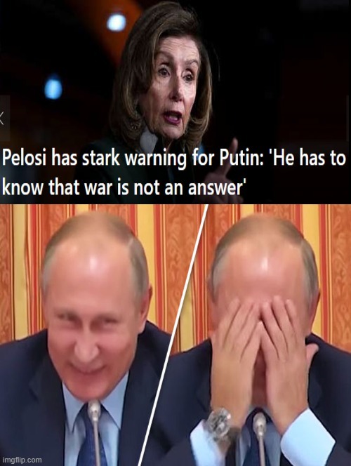 Pelosi warns Putin!! | image tagged in good guy putin,putin winking,nancy pelosi is crazy,nancy pelosi wtf,laughing villains | made w/ Imgflip meme maker