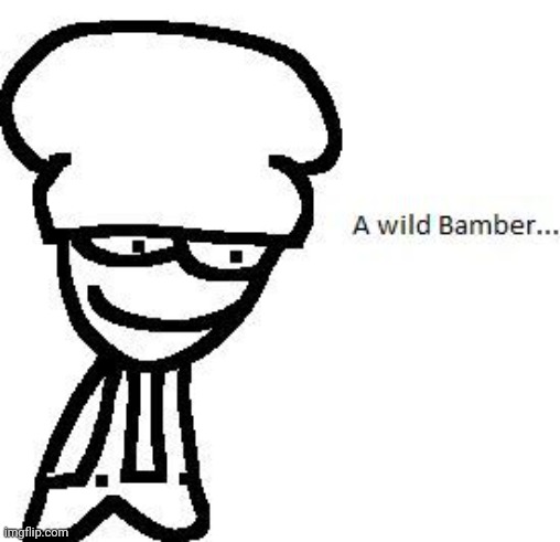 A wild Bamber... | made w/ Imgflip meme maker