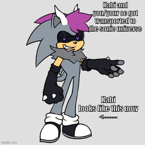 I will add the original cast, but not until a little into the rp | Kabi and you/your oc got transported to the sonic universe; Kabi looks like this now
<------ | image tagged in kabi,sonic the hedgehog,rp | made w/ Imgflip meme maker