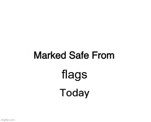 Where banana | flags | image tagged in memes,marked safe from | made w/ Imgflip meme maker