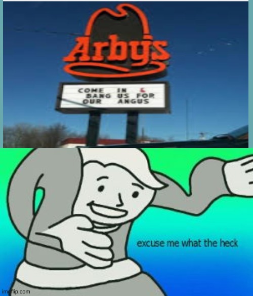 when the arbys misspell | image tagged in excuse me what the heck | made w/ Imgflip meme maker