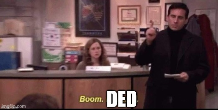 boom roasted | DED | image tagged in boom roasted | made w/ Imgflip meme maker