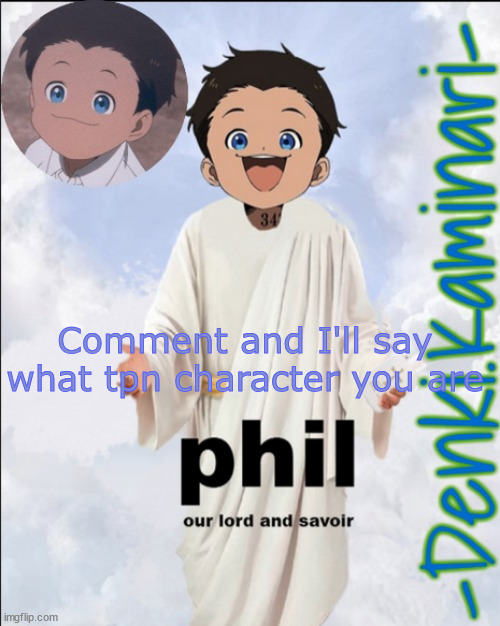 Phil temp (ty Jummy) | Comment and I'll say what tpn character you are | image tagged in phil temp ty jummy | made w/ Imgflip meme maker