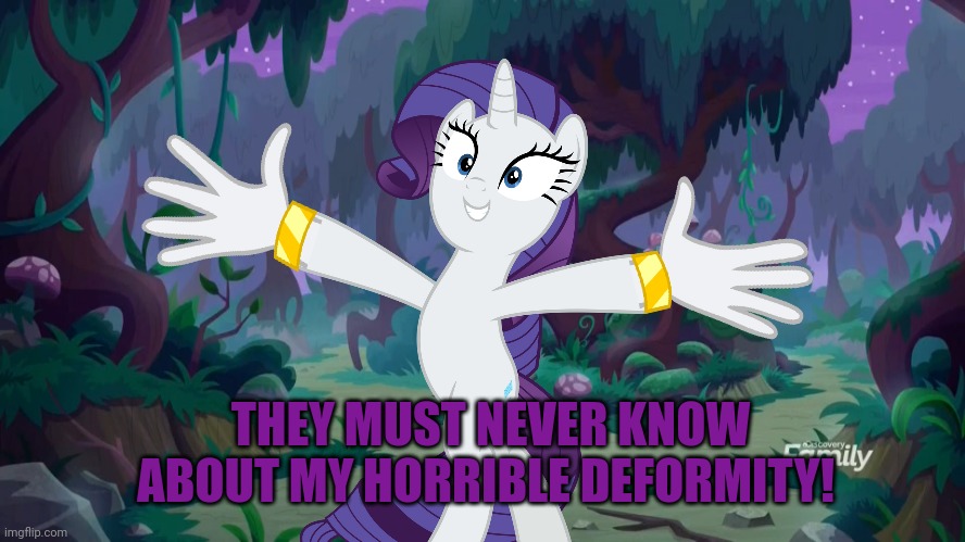 Mlp forest | THEY MUST NEVER KNOW ABOUT MY HORRIBLE DEFORMITY! | image tagged in mlp forest | made w/ Imgflip meme maker