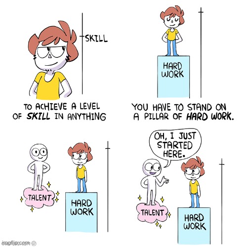 oof | image tagged in comics/cartoons,talent,hard work,skill | made w/ Imgflip meme maker