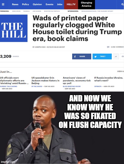 AND NOW WE KNOW WHY HE WAS SO FIXATED ON FLUSH CAPACITY | image tagged in comedian,toilet humor | made w/ Imgflip meme maker
