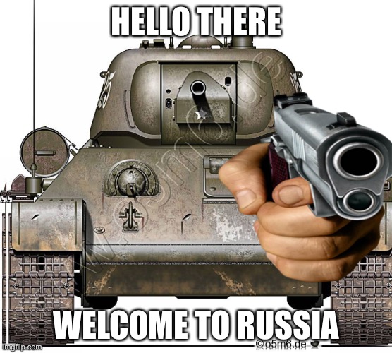 Welcome,communists! | HELLO THERE; WELCOME TO RUSSIA | image tagged in welcome to russia | made w/ Imgflip meme maker
