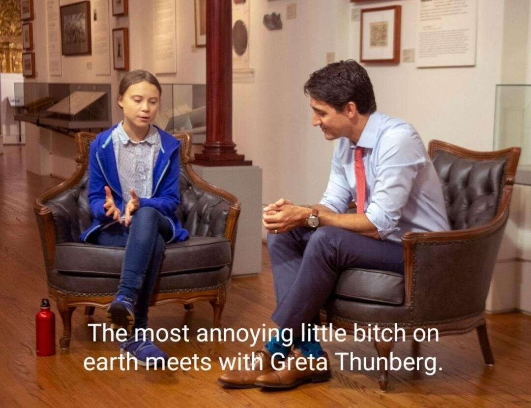 The most annoying little bitch on earth meets with Greta Thuneberg. | image tagged in justin trudeau,annoying little bitch,greta thunberg how dare you,fuck trudeau,trudeau sucks,crush the commies | made w/ Imgflip meme maker