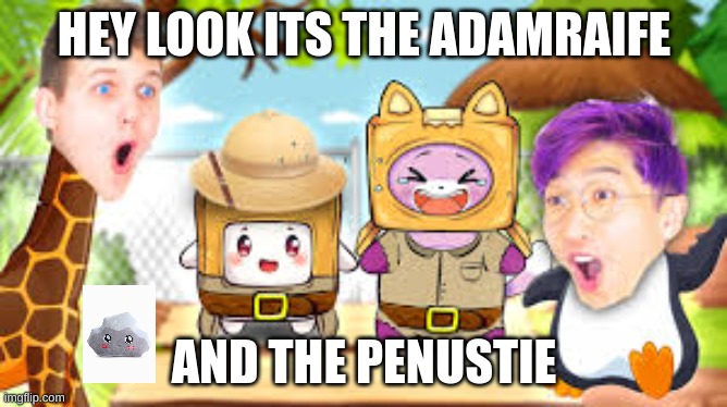 Lankymals | HEY LOOK ITS THE ADAMRAIFE; AND THE PENUSTIE | image tagged in lankybox pog | made w/ Imgflip meme maker