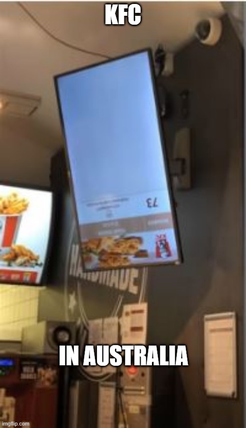 Chicken Down Under | KFC; IN AUSTRALIA | image tagged in you had one job | made w/ Imgflip meme maker