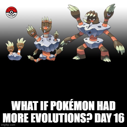 Check the tags Pokemon more evolutions for each new one. | WHAT IF POKÉMON HAD MORE EVOLUTIONS? DAY 16 | image tagged in memes,pokemon more evolutions,binacle,blank transparent square,pokemon,why are you reading this | made w/ Imgflip meme maker