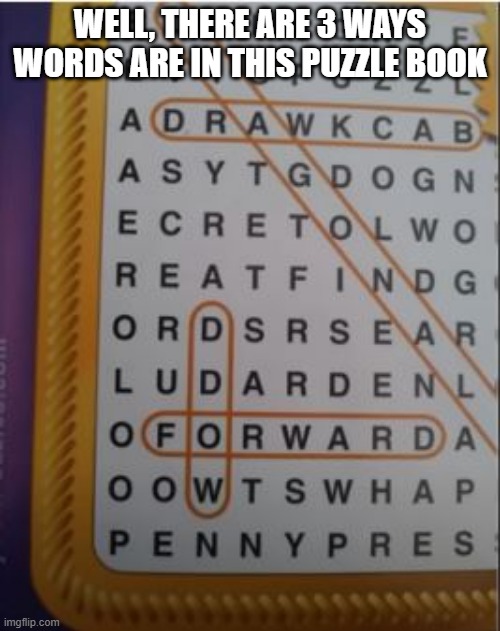 Going Ddow? | WELL, THERE ARE 3 WAYS WORDS ARE IN THIS PUZZLE BOOK | image tagged in you had one job | made w/ Imgflip meme maker