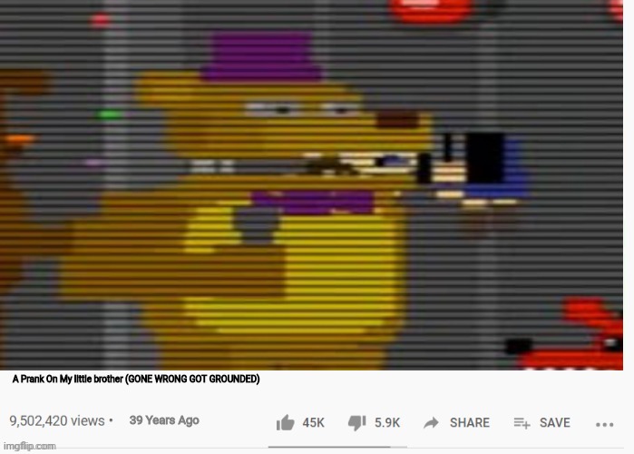 Cool prank |  A Prank On My little brother (GONE WRONG GOT GROUNDED); 39 Years Ago | image tagged in memes,fnaf,the bite of 83 | made w/ Imgflip meme maker