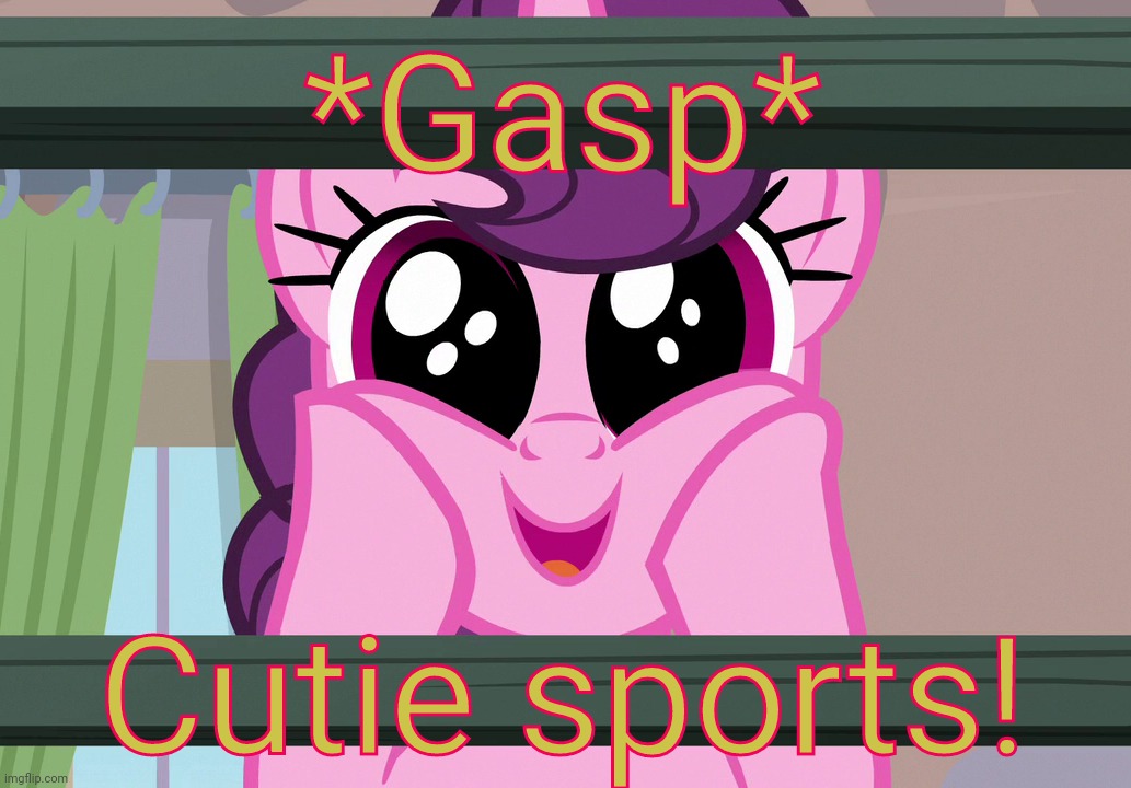 Surprised Sugar Belle (MLP) | *Gasp* Cutie sports! | image tagged in surprised sugar belle mlp | made w/ Imgflip meme maker