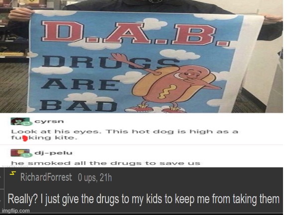 Image tagged in drugs are bad,cursedcomments - Imgflip