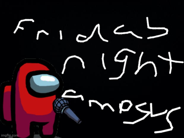 Friday night amogus | image tagged in black background | made w/ Imgflip meme maker