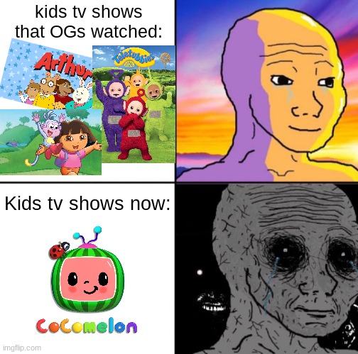 wojaccc | kids tv shows that OGs watched:; Kids tv shows now: | image tagged in calm wojack and scary wojack | made w/ Imgflip meme maker
