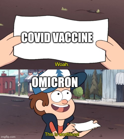 This is worthless! | COVID VACCINE; OMICRON | image tagged in this is worthless | made w/ Imgflip meme maker