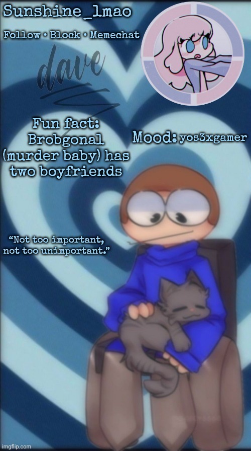Sunshine_lmao | Fun fact: Brobgonal (murder baby) has two boyfriends; yos3xgamer | image tagged in sunshine_lmao | made w/ Imgflip meme maker