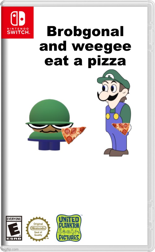 the best nintendo game | Brobgonal and weegee eat a pizza | image tagged in nintendo switch | made w/ Imgflip meme maker