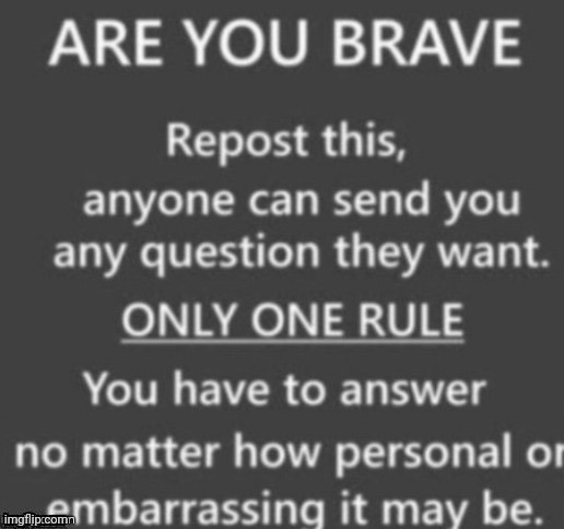 I'm a big ol' baby but let's try | image tagged in are you brave | made w/ Imgflip meme maker