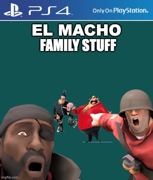 EL MACHO; FAMILY STUFF | made w/ Imgflip meme maker