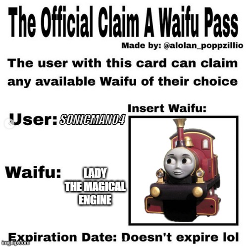 Lady is my waifu now | SONICMAN04; LADY THE MAGICAL ENGINE | image tagged in official claim a waifu pass | made w/ Imgflip meme maker