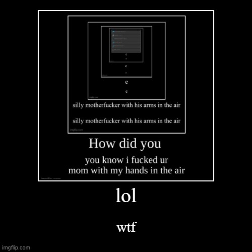 image tagged in funny,demotivationals | made w/ Imgflip demotivational maker