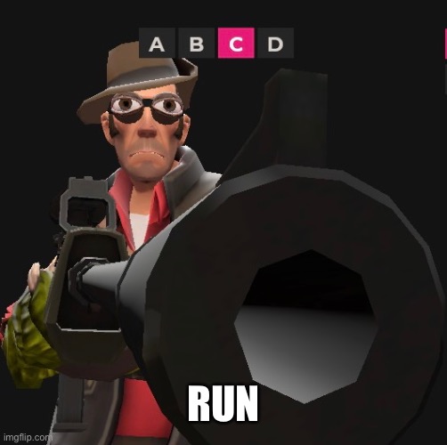 POV sniper tells you to run | RUN | image tagged in sniper | made w/ Imgflip meme maker