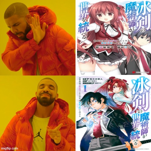 The character designs in the manga are better than the LN, I hope they use the manga designs if this gets adapted into an anime | image tagged in memes,drake hotline bling,manga,anime,light novel,Animemes | made w/ Imgflip meme maker