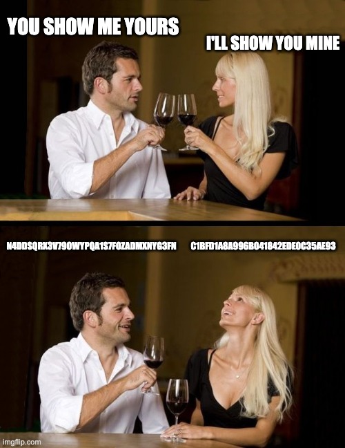 couple drinking | YOU SHOW ME YOURS; I'LL SHOW YOU MINE; N4DDSQRX3V79OWYPQA1S7FOZADMXNYG3FN; C1BFD1A8A996B041842EDE0C35AE93 | image tagged in couple drinking,crypto couple,valentines day | made w/ Imgflip meme maker