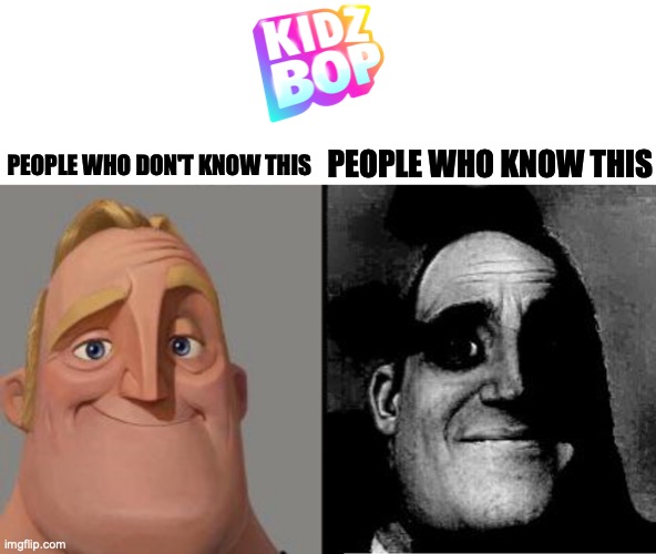 Traumatized Mr. Incredible | PEOPLE WHO DON'T KNOW THIS PEOPLE WHO KNOW THIS | image tagged in traumatized mr incredible | made w/ Imgflip meme maker