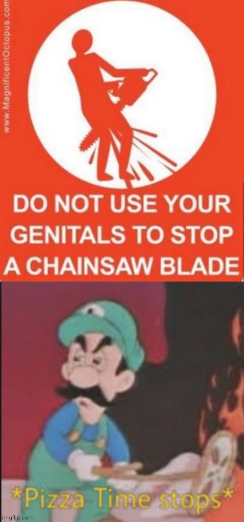 image tagged in pizza time stops,chainsaw,luigi,funny signs | made w/ Imgflip meme maker