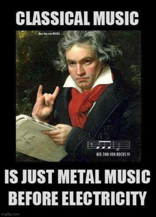image tagged in classical music,heavy metal | made w/ Imgflip meme maker