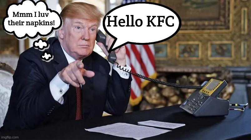 Hello KFC... | Mmm I luv 
their napkins! Hello KFC | image tagged in donald trump,paper eating,kfc,eating disorder | made w/ Imgflip meme maker