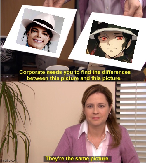 You’ve been hit by a smooth criminal | image tagged in memes,they're the same picture,demon slayer | made w/ Imgflip meme maker