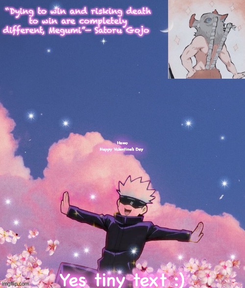 Hewo
Happy Valentine’s Day; Yes tiny text :) | image tagged in gojo announcement template | made w/ Imgflip meme maker