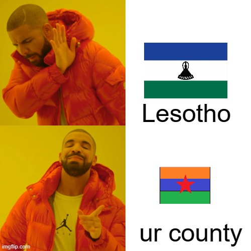 Drake Hotline Bling | Lesotho; ur county | image tagged in memes,drake hotline bling | made w/ Imgflip meme maker