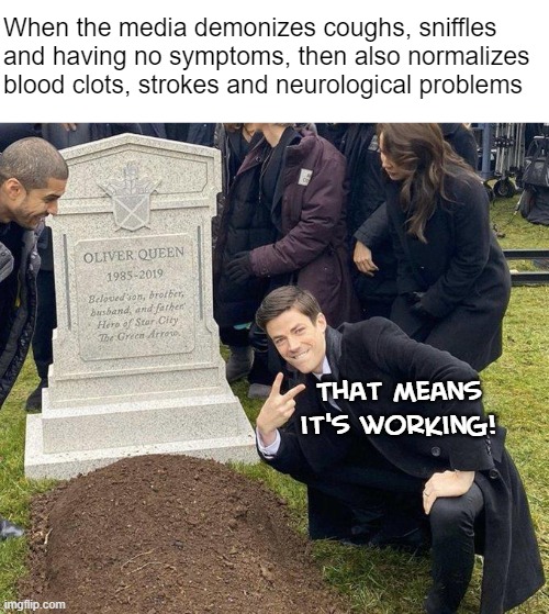 News you can TRUST | When the media demonizes coughs, sniffles and having no symptoms, then also normalizes blood clots, strokes and neurological problems; That means it's working! | image tagged in funeral,covid-19,media | made w/ Imgflip meme maker