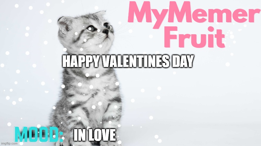 MyMemerFruit Temp 2 | HAPPY VALENTINES DAY; IN LOVE | image tagged in mymemerfruit temp 2 | made w/ Imgflip meme maker