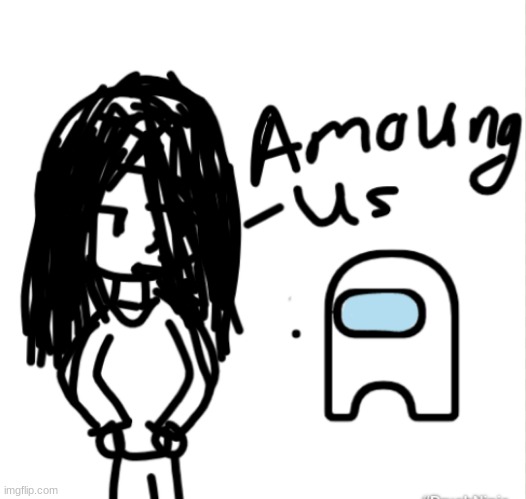 A m o u n g u s | image tagged in amoung us,lol,drawing,hello there | made w/ Imgflip meme maker