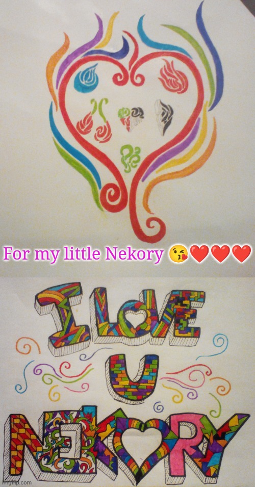 For my little Nekory 😘❤️❤️❤️ | made w/ Imgflip meme maker