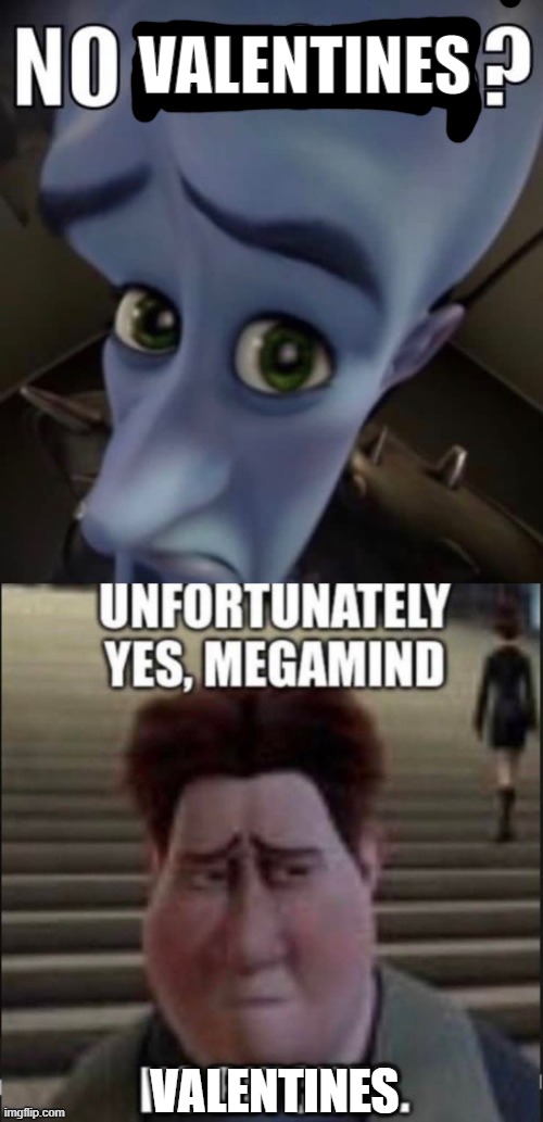 VALENTINES; VALENTINES | made w/ Imgflip meme maker